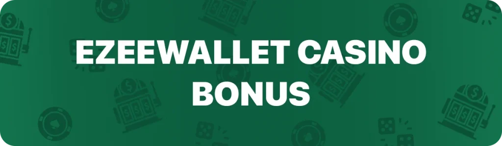 ezeewallet casino bonus